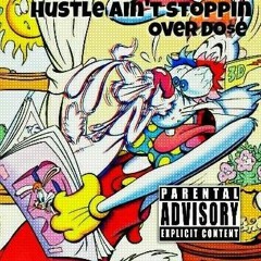 Hustle Aint Stoppin- Over Do$e (prod.By Beatz Era)