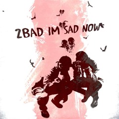 2BadImSadNow ft. BasedBeanBoy