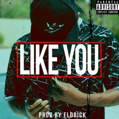 Like You - CF (Prod by Eldrick)