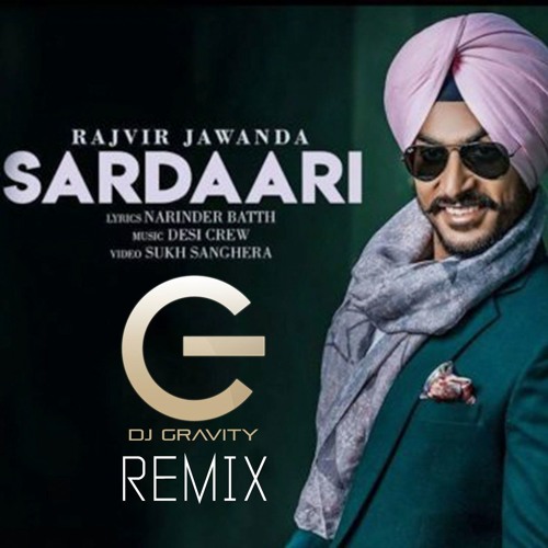 RAJVIR JAWANDA | SARDAARI | DJ GRAVITY REMIX  | SINGLE LINK IN BIO!!