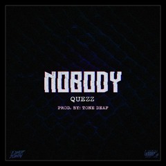 Nobody [Prod. By Tone Deaf]