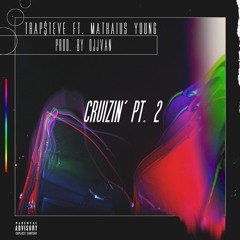 Cruizin' Pt. 2 Feat. Mathaius Young (Prod. by DJJVAN)