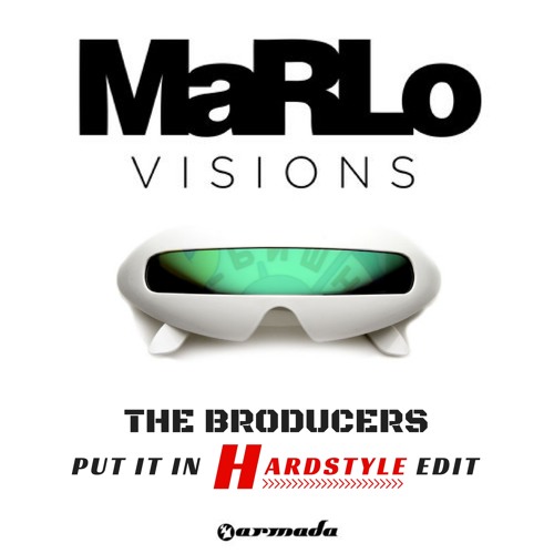 MaRLo - Visions (The Broducers Put it in Hardstyle Edit) [FREE DOWNLOAD]