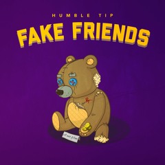 Humble Tip - Fake Friends