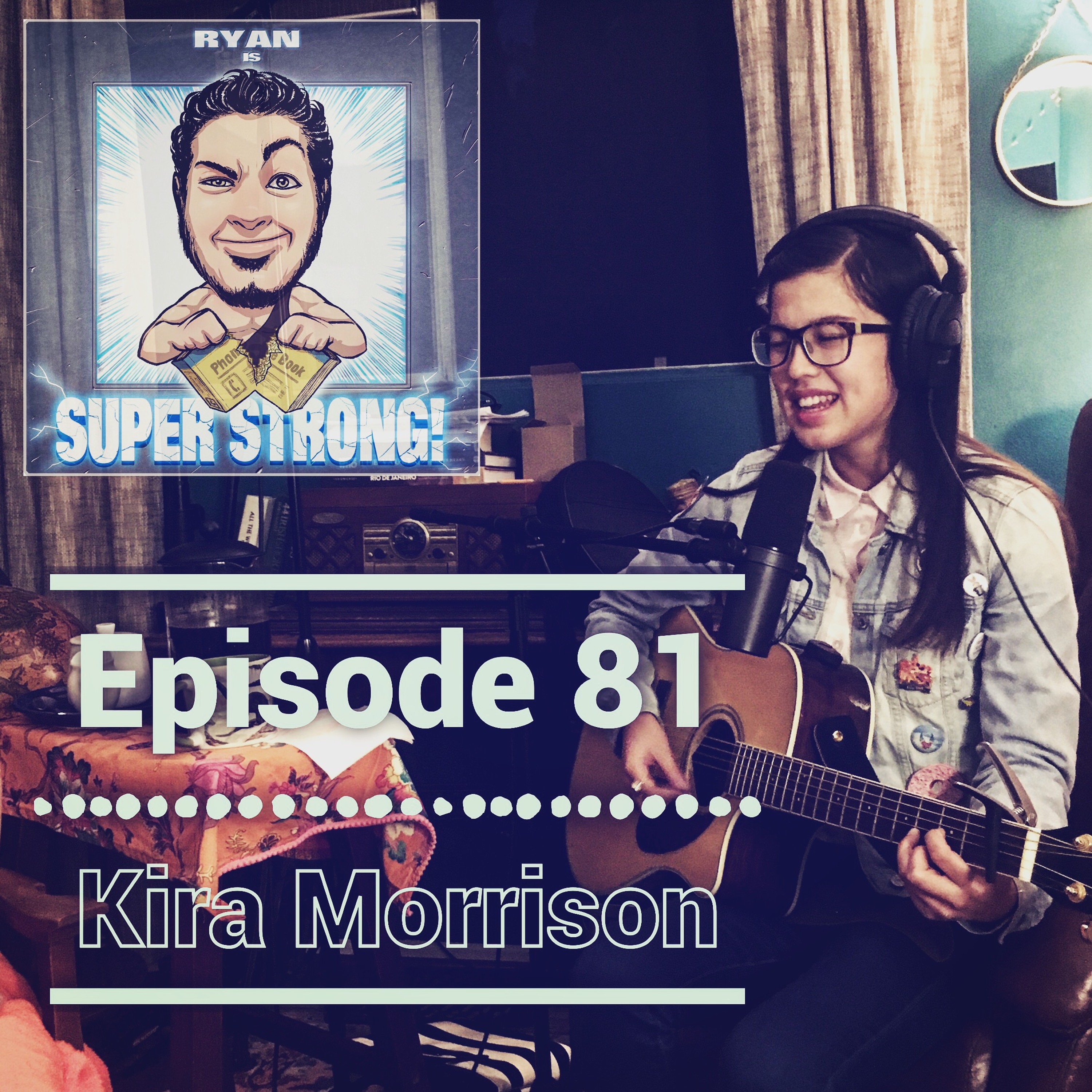 Episode 81 - Is Kira Morrison Super Strong? (also feat. TARA LOUISE) episode artwork
