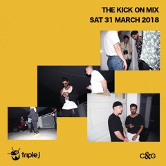 The Kick On - C&G Triple J Mix