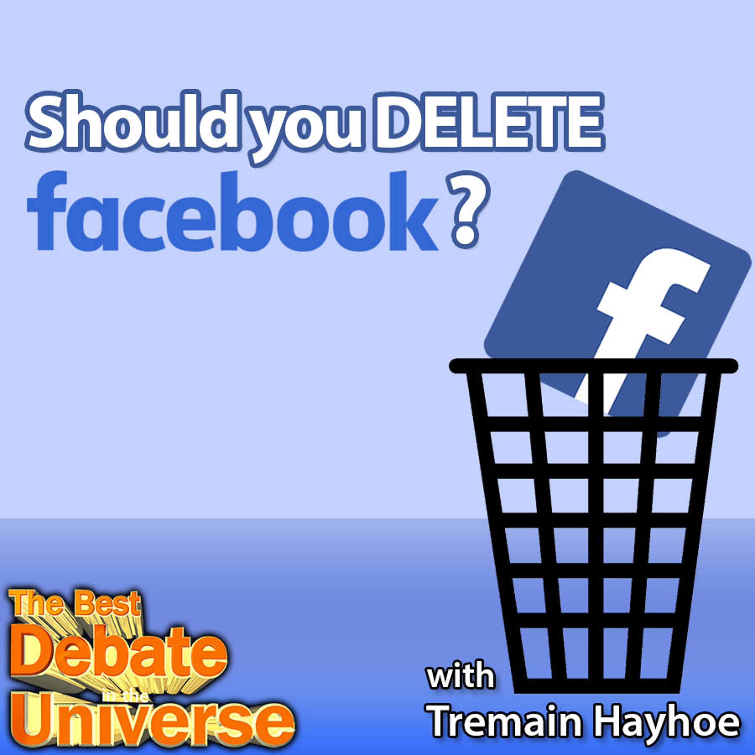 #95 - Should you delete Facebook? Tremain Hayhoe, Ron Babcock, Mikey Bolts, Taylor Nikolai episode artwork