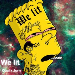 We Lit - Quai x Jurn