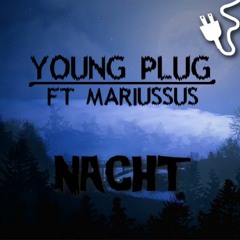 YOUNG PLUG ft. mariussus - Nacht