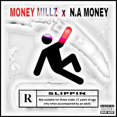 Money Millz Ft. N.A Money - SLIPPIN