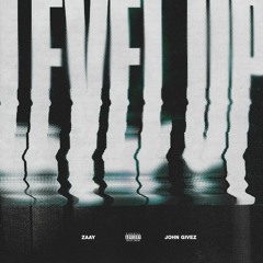 Level Up Ft. John Givez (Prod. by 1995, Erik Kingsley)