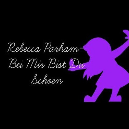 Bei Mir Bist Du Schoen - Rebecca Parham
