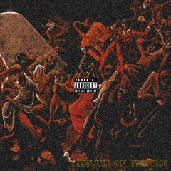 Return of Koi (Ft. Bre)[Prod. by Koi]