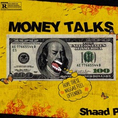 Money Talks (OFFENDED)