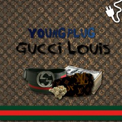 YOUNG PLUG - Gucci Louis