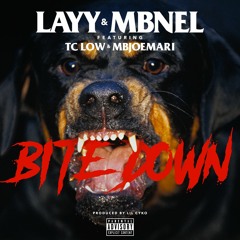 Layy & MBNel - Bite Down Ft/ TC Low & JoeMari (Produced By Lil Cyko)