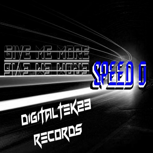 Speed O - Give Me More (DigitalTek23 Rec.)