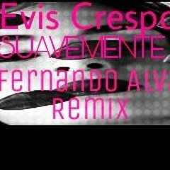 Elvis Crespo Suavemente (Fernando Alva RMX)