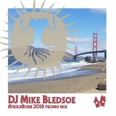 Mike Bledsoe: AfrikaBurn 2018 Promo Mix