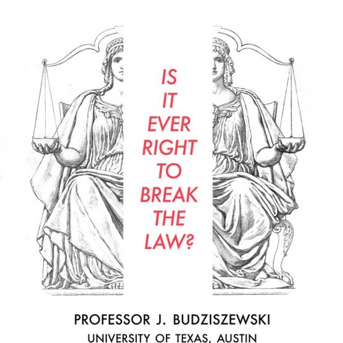 Dr. Budziszewski - "Is It Ever Right to Break the Law?"