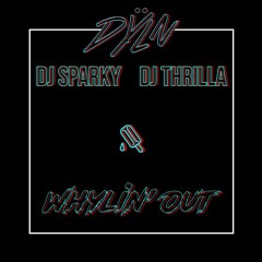 Whylin #1 | DJ SPARKY X DŸLN X DJ THRILLA