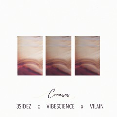 3SIDEZ X Vilain X VibeScience - Creases