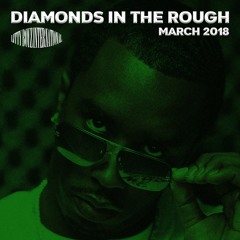 #DiamondsInTheRough 18' (March)