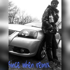 Since when (remix)