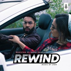 Raxstar ft Amar Sandhu - Rewind