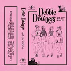 DEBBIE DOWNERS - Man In A Panic