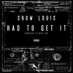 Had To Get It produced by Mike Red