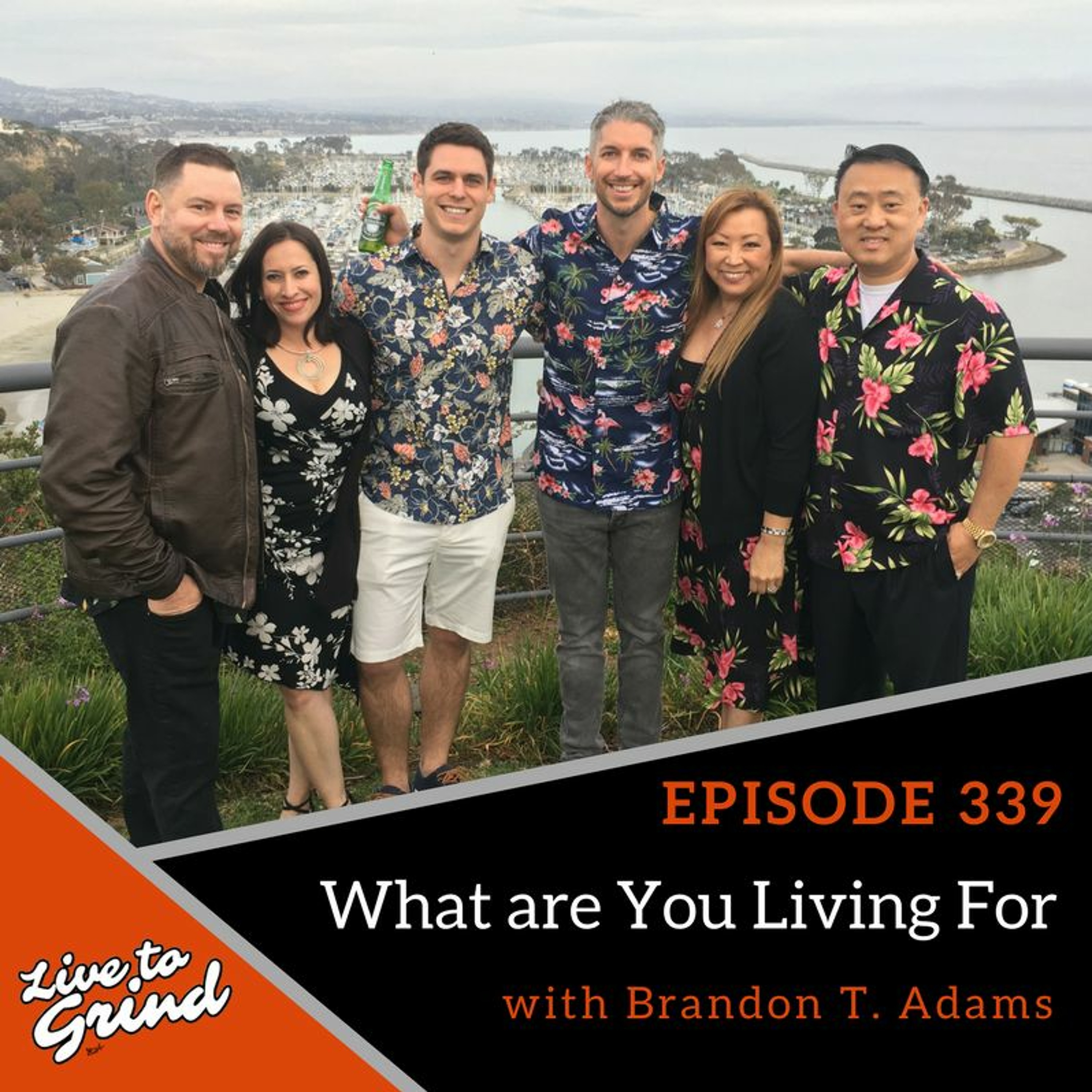 EP 339  What are You Living For with Brandon T. Adams episode artwork