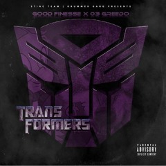 Stinc Team Good Finesse - Transformers Ft 03 Greedo Prod By ChaseTheMoney