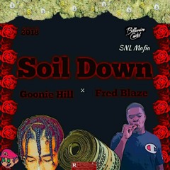Goonie Hill ft Fred Blaze - Soil Down