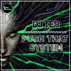 dan104mx : DJ Ter - Push That System (Original Mix)