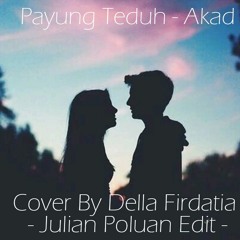 Payung Teduh - Akad - Cover By Della Firdatia (Julian Poluan Edit)