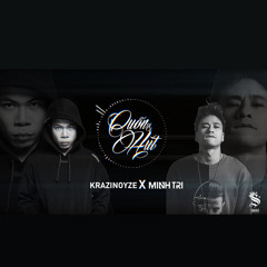 CUỐN HÚT(feat. DJ Minh Tri & Krazinoyze) [Original Mix]