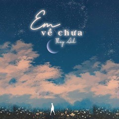 Em Về Chưa - Thúy Anh