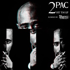 2Pac - Hit 'Em Up (Dirty)(Ulyceez Remix)