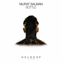 Murat Salman - Bottle [OUT NOW]