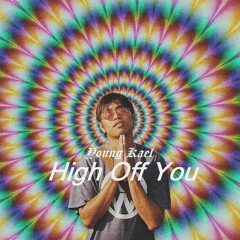 Young Kael - High Off You(prod By. Kael)