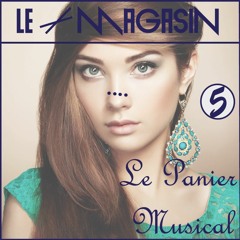 🔵 Le Panier Musical 🔵 - N°5 - FREE Download - Deep / Funky House Mix
