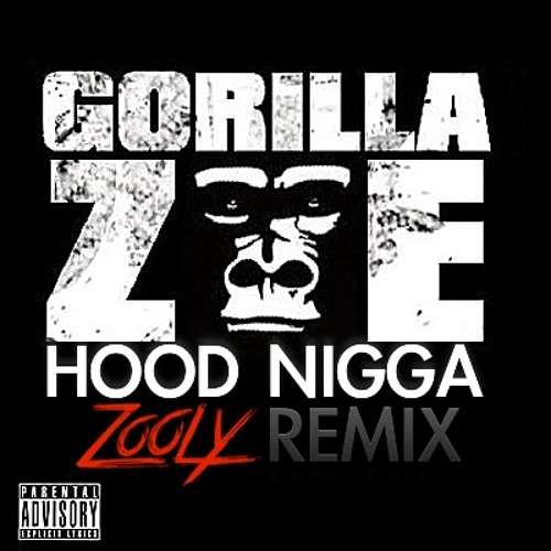 Stream Gorilla Zoe - Hood Nigga (Zooly Remix) by Джони Мякиш on desktop and...