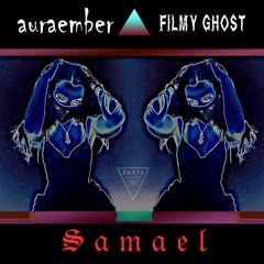 Auraember & Filmy Ghost - S a m a e l
