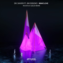 Dr. Shiver ft. Jmi Sissoko - Brave Love (Rockyz & Galex Remix) [FREE DOWNLOAD]