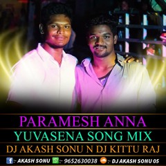 PARAMESH ANNA YUVASEBA SONG MIX BY DJ AKASH SONU N DJ KITTU RAJ