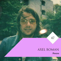 Phonica Mix Series 47: Axel Boman