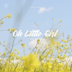슬레이트 (Slate) - Oh Little Girl Piano Cover 피아노 커버