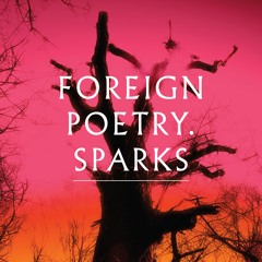 Foreign Poetry - Sparks