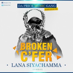 7. Broken C'fer - LanaSiyaChammer